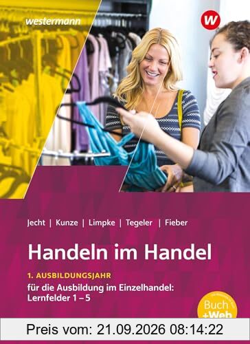 Handeln im Handel: 1. Ausbildungsjahr im Einzelhandel: Lernfelder 1 bis 5 Schulbuch