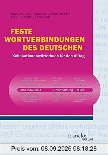 Feste Wortverbindungen des Deutschen: Kollokationen-Wörterbuch für den Alltag