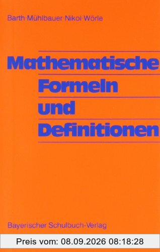 Mathematische Formeln und Definitionen. Neubearbeitung