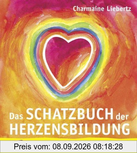 Das Schatzbuch der Herzensbildung: Grundlagen, Methoden und Spiele zur emotionalen Intelligenz