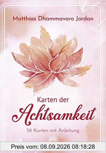 Karten der Achtsamkeit: 56 Karten mit Anleitung