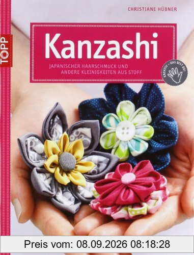 Kanzashi: Japanischer Haarschmuck und andere Kleinigkeiten aus Stoff