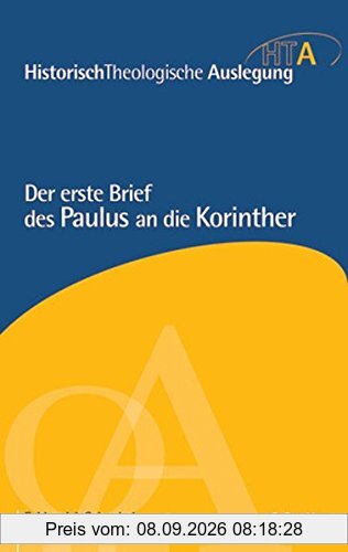 Der erste Brief des Paulus an die Korinther: HistorischTheologische Auslegung