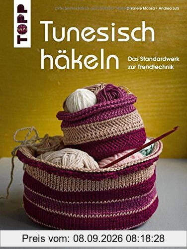Tunesisch häkeln: Das Standardwerk zur Trendtechnik