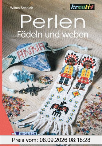 Perlen. Fädeln und weben