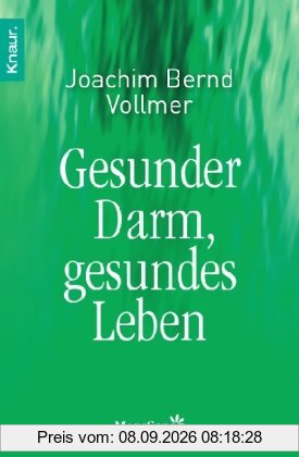 Gesunder Darm -: gesundes Leben