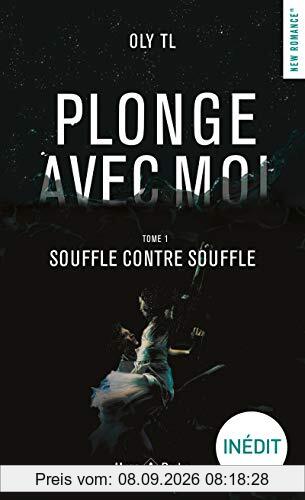 Plonge avec moi. Vol. 1. Souffle contre souffle