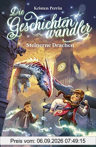 Die Geschichtenwandler - Steinerne Drachen: Fantasy-Kinderbuch für Mädchen und Jungen ab 11 Jahre │ magische Abenteuergeschichte über die Macht der Bücher (Band 2)