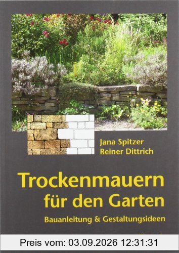 Trockenmauern für den Garten: Bauanleitungen und Gestaltungsideen