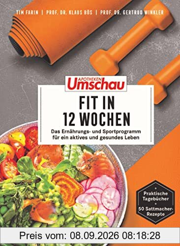 Apotheken Umschau: Fit in 12 Wochen: Das Ernährungs- und Sportprogramm für ein aktives und gesundes Leben (Die Buchreihe der Apotheken Umschau, Band 11)