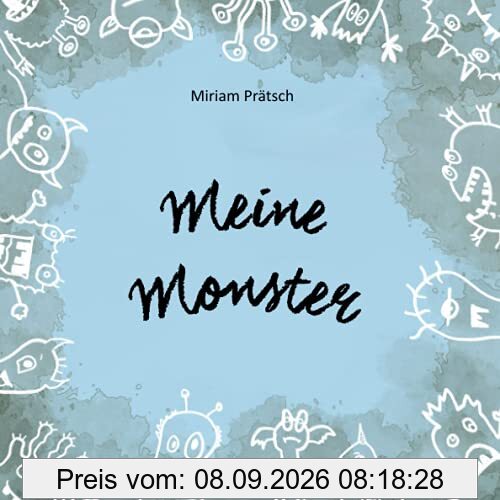 Meine Monster: Eine Metapher aus der Akzeptanz- und Commitment Therapie (ACT) für Groß und Klein. Kinderbuch über das Akzeptieren von Gefühlen und Emotionen