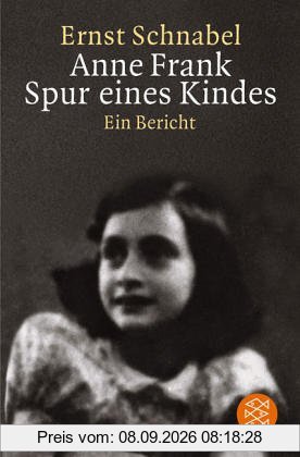 Anne Frank. Spur eines Kindes: Ein Bericht Überarbeitete Neuausgabe