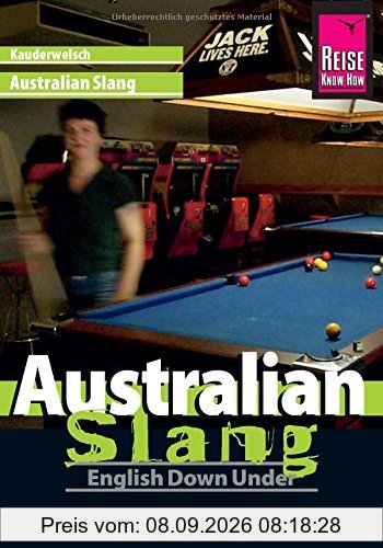 Reise Know-How Kauderwelsch Australian Slang - English Down Under: Kauderwelsch-Sprachführer Band 48