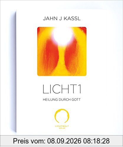 LICHT1: Heilung durch Gott