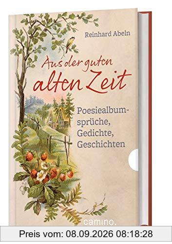 Aus der guten alten Zeit: Poesiealbumsprüche, Gedichte, Geschichten