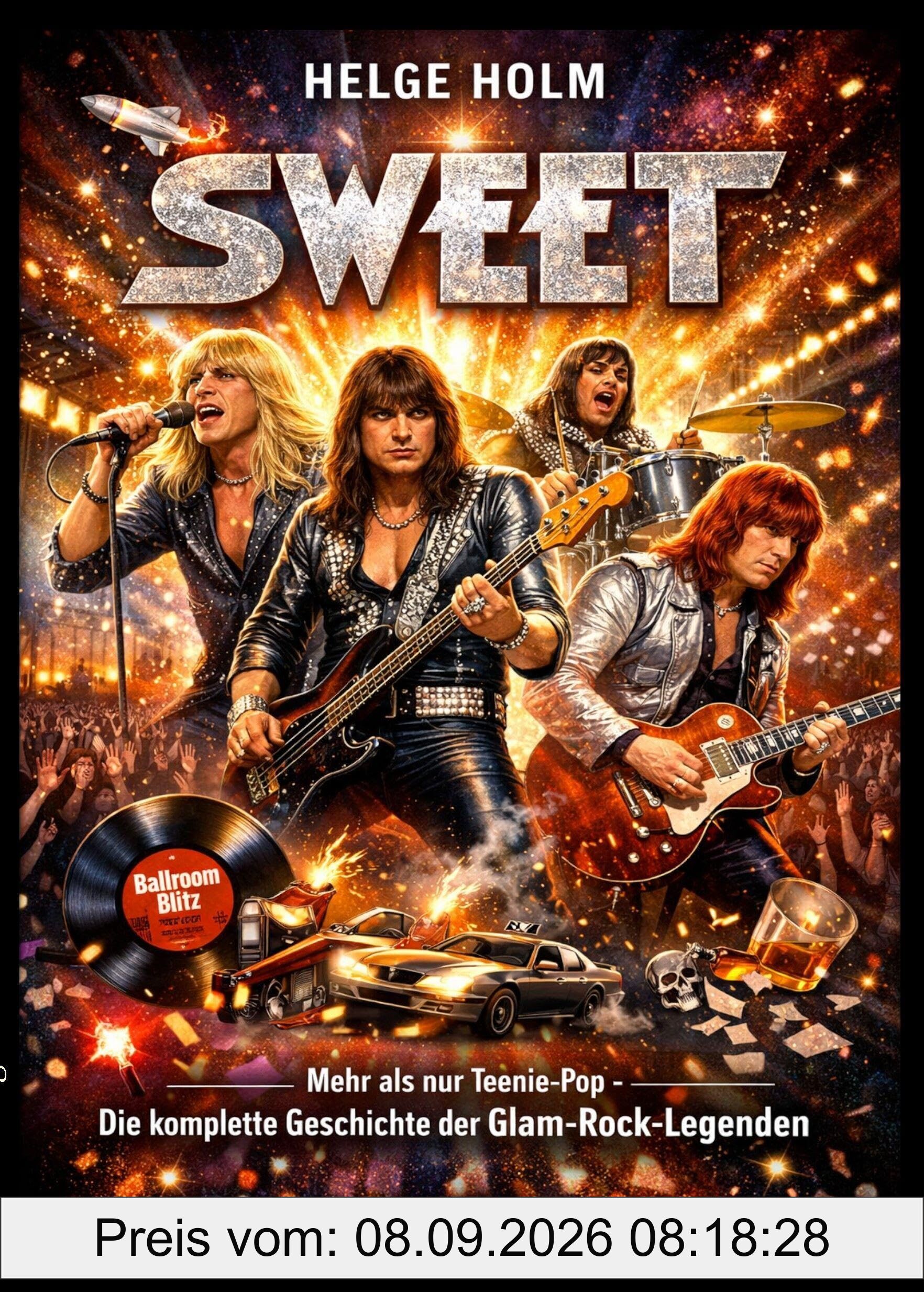 Sweet - Mehr als nur Teenie-Pop - Die komplette Geschichte der Glam-Rock-Legenden