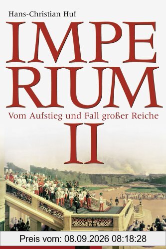 Imperium II: Aufstieg und Fall großer Reiche: Vom Aufstieg und Fall großer Reiche