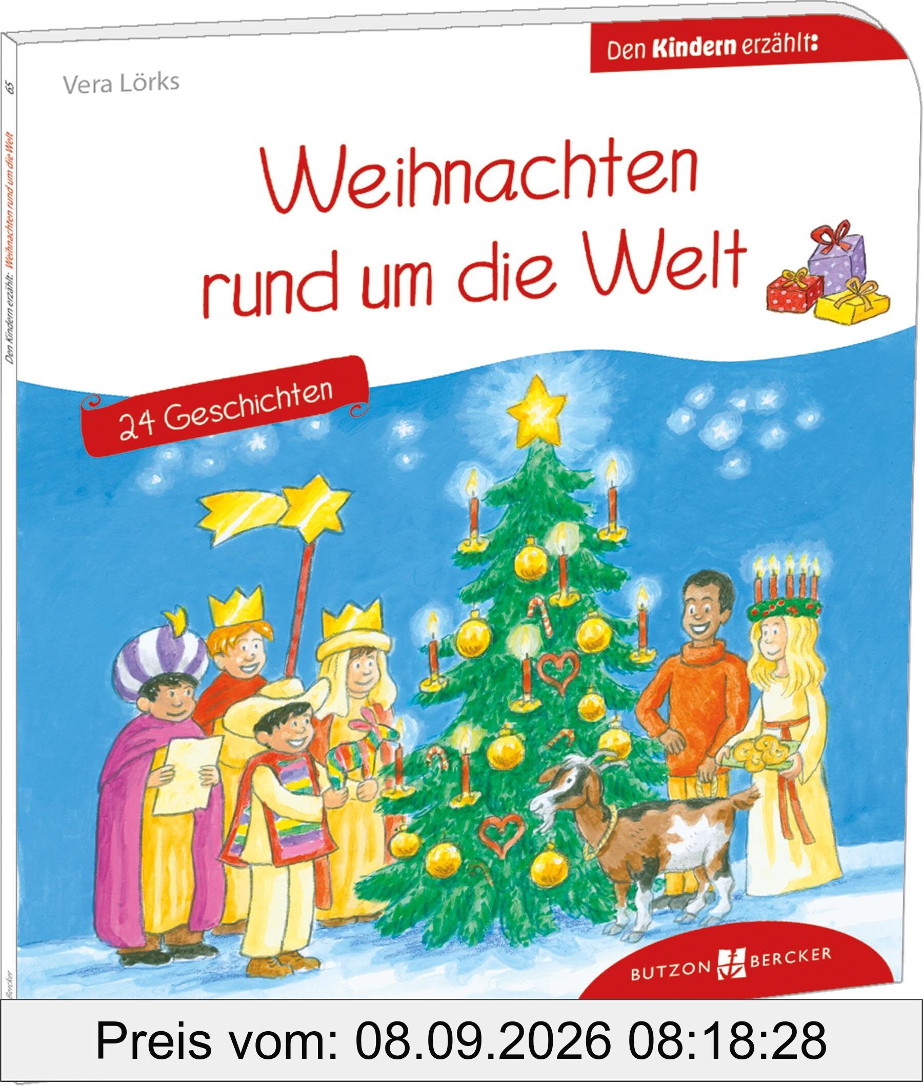 Weihnachten rund um die Welt. 24 Geschichten den Kindern erzählt: Den Kindern erzählt/erklärt 65 (Den Kindern erzählt/erklärt DKE)