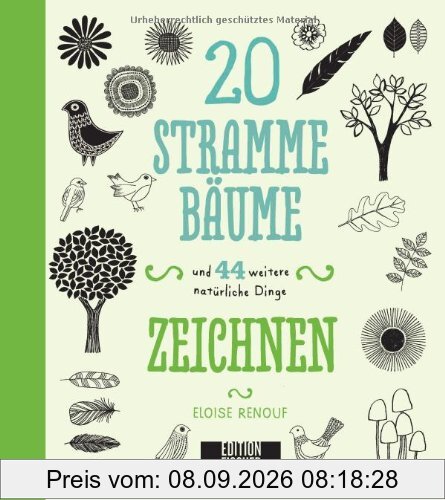 20 stramme Bäume: und 44 weitere natürliche Dinge zeichnen