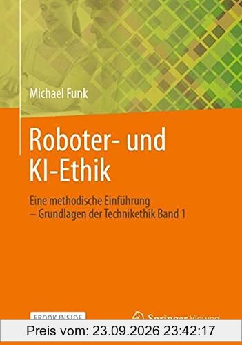 Roboter- und KI-Ethik: Eine methodische Einführung – Grundlagen der Technikethik Band 1