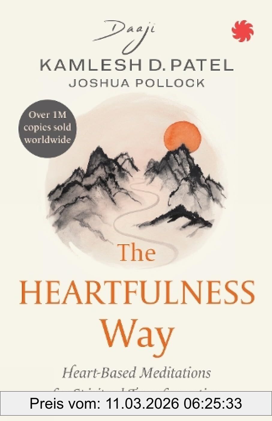 Patel, Kamlesh D. The Heartfulness Way, Heart-based Meditation For Spiritual Transformation