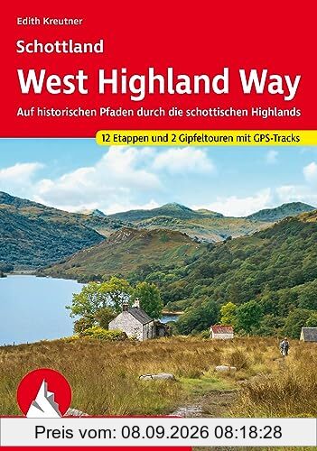 West Highland Way: Auf historischen Pfaden durch die schottischen Highlands. 12 Etappen und 2 Gipfeltouren mit GPS-Tracks (Rother Wanderführer)