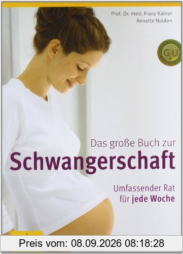 Das große Buch zur Schwangerschaft. Umfassender Rat für jede Woche