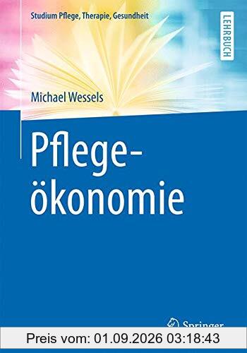 Pflegeökonomie (Studium Pflege, Therapie, Gesundheit)