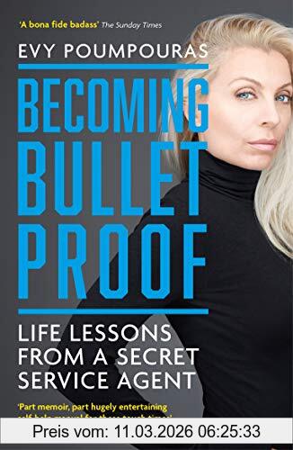 Evy Poumpouras Becoming Bulletproof, Life Lessons From A Secret Service Agent