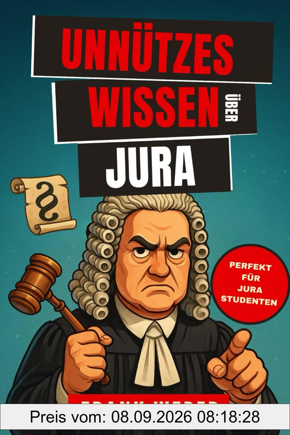Unnützes Wissen über Jura: verrückte Gesetze & absurde Urteile aus aller Welt