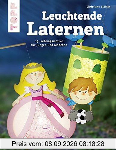 Leuchtende Laternen (kreativ.kompakt.): 23 Lieblingsmotive für Jungen und Mädchen