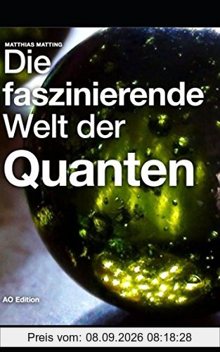 Die faszinierende Welt der Quanten (Faszinierende Physik, Band 1)
