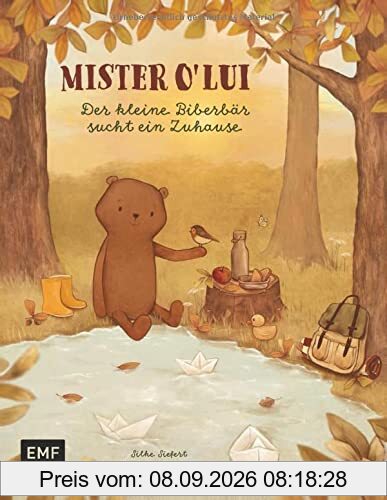 Mister O' Lui – Der kleine Biberbär sucht ein Zuhause: Eine Bilderbuchgeschichte über wahre Freundschaft und Akzeptanz für Kinder ab 3 Jahren