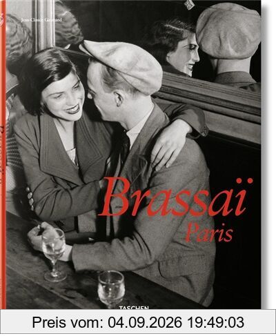 Brassaï, Paris : 1899-1984 : Brassaï universal art = Brassaï, der Vielseitige = Brassaï l'universel