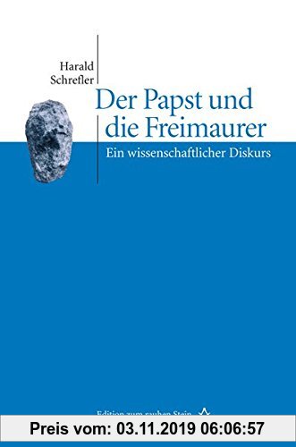 Gebr. - Der Papst und die Freimaurer. Ein wissenschaftlicher Diskurs