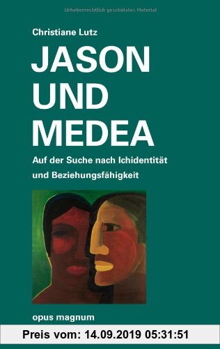 Gebr. - Jason und Medea: Auf der Suche nach Ichidentität und Beziehungsfähigkeit