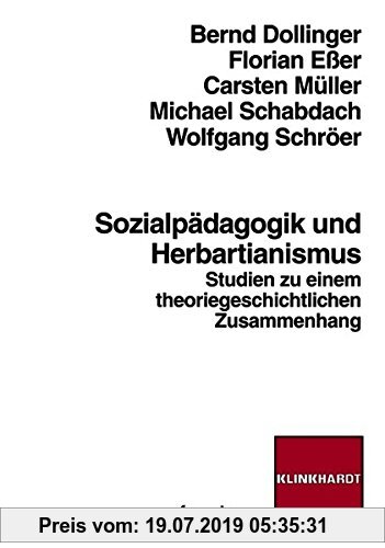Gebr. - Sozialpädagogik und Herbartianismus: Studien zu einem theoriegeschichtlichen Zusammenhang (Klinkhardt forschung)
