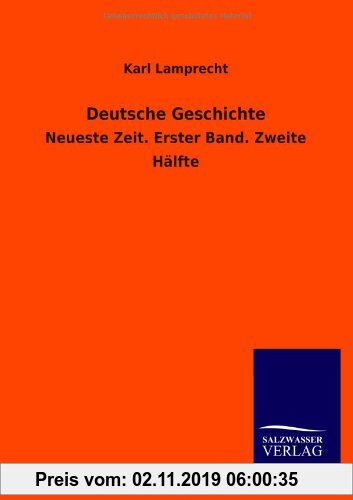 Gebr. - Deutsche Geschichte: Neueste Zeit. Erster Band. Zweite Hälfte