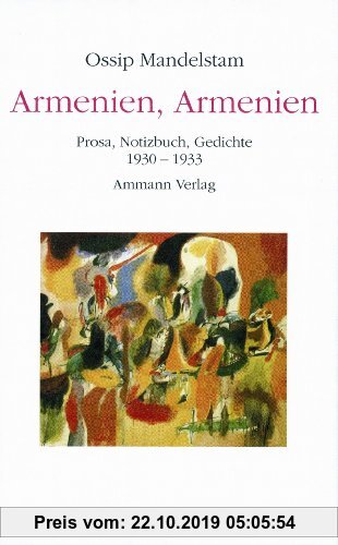 Gebr. - Armenien, Armenien!: Prosa, Notizbuch, Gedichte 1930-1933 (Ossip Mandelstam, Das Gesamtwerk)
