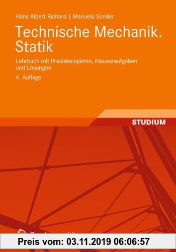 Gebr. - Technische Mechanik. Statik: Lehrbuch mit Praxisbeispielen, Klausuraufgaben und Lösungen