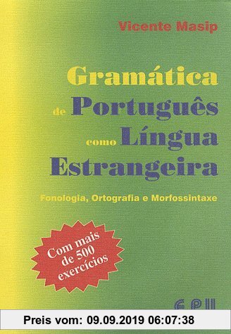 Gebr. - Gramatica de Português Como Lingua Estrangeira: Phonetik, Orthographie und Morphosyntax. Mit 500 Übungen (Falar...Ler...Escrever...Portugues)