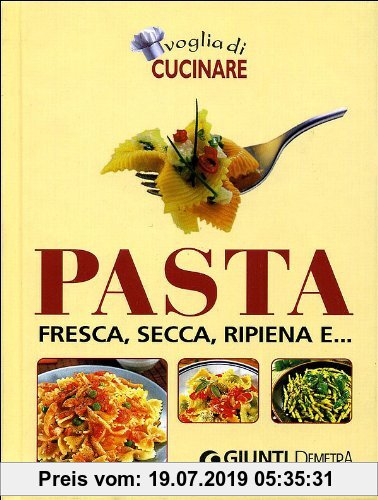 Gebr. - Voglia di cucinare pasta. Fresca, secca, ripiena