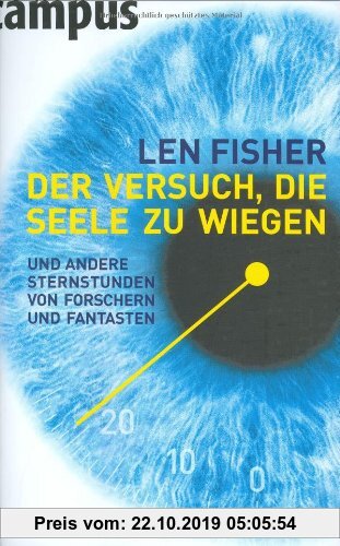 Gebr. - Der Versuch, die Seele zu wiegen: und andere Sternstunden von Forschern und Fantasten