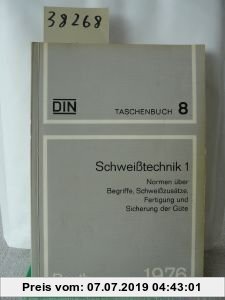 Gebr. - Schweißtechnik 1. Normen über Begriffe, Schweißzusätze, Fertigung und Sicherung der Güte. DIN Tasche