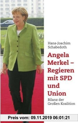 Gebr. - Angela Merkel - Regieren mit SPD und Union: Bilanz der Großen Koalition