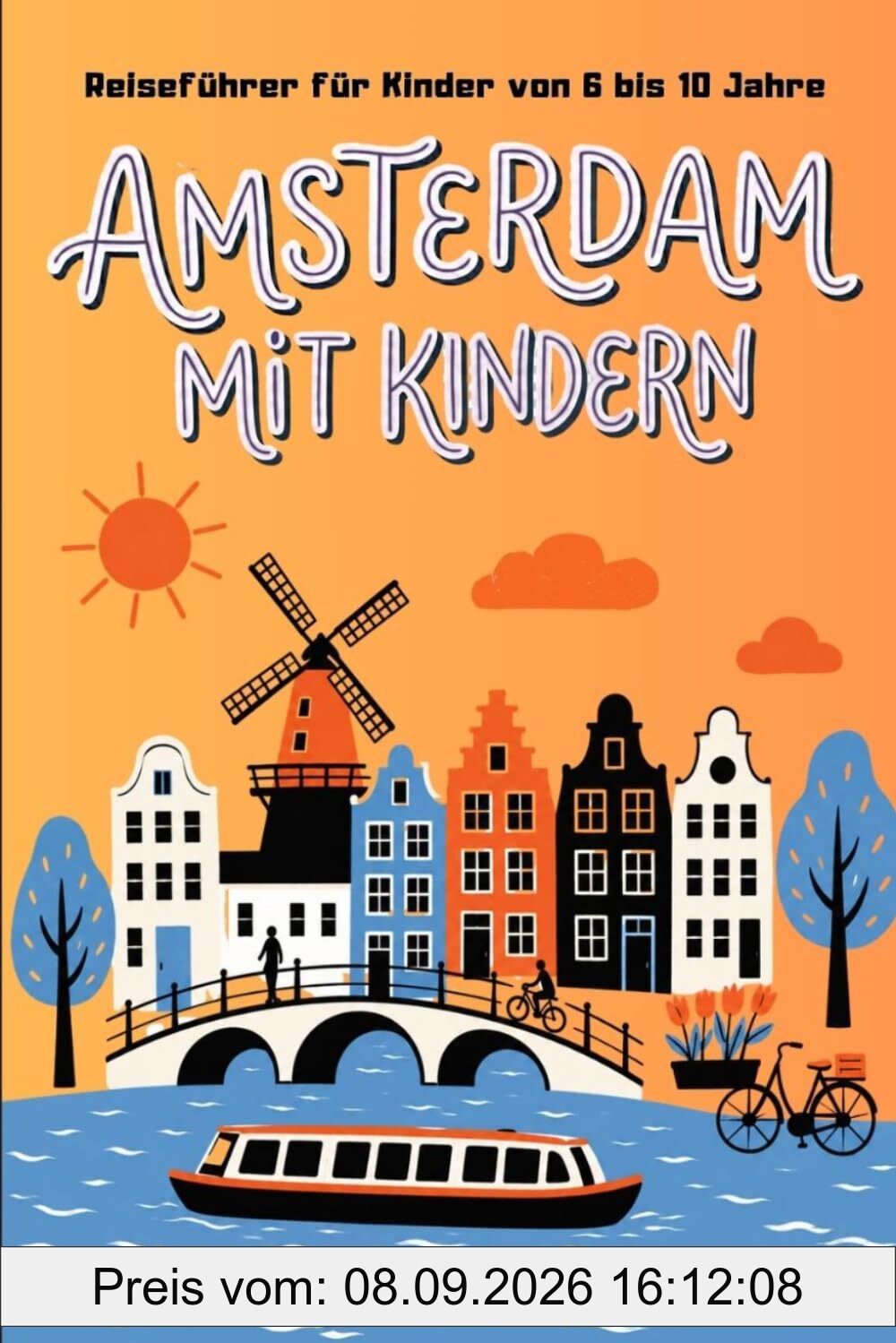 AMSTERDAM MIT KINDERN - Reiseführer für Kinder von 6 bis 10 Jahre