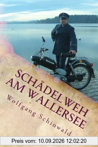 Schädelweh am Wallersee: Bahn und Post im Dienste der Exekutive (Wallersee-Krimi)