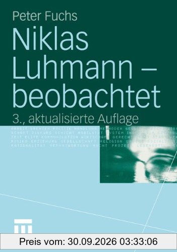 Niklas Luhmann - beobachtet: Eine Einführung in die Systemtheorie