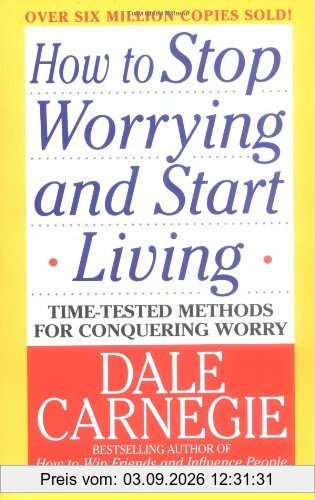 How to Stop Worrying and Start Living