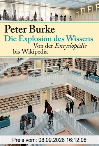 Die Explosion des Wissens: Von der Encyclopédie bis Wikipedia